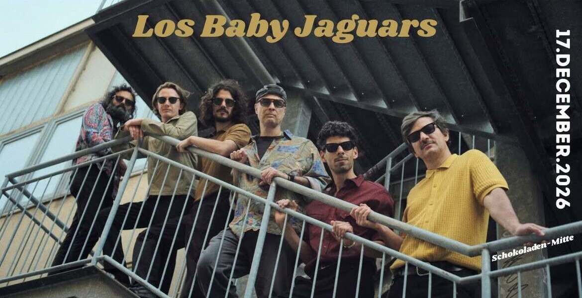Tickets LOS BABY JAGUARS, psych / cumbia / latin funk, bln | 2 sets! in Berlin