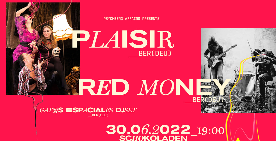 Tickets PLAISIR + RED MONEY,  in Berlin