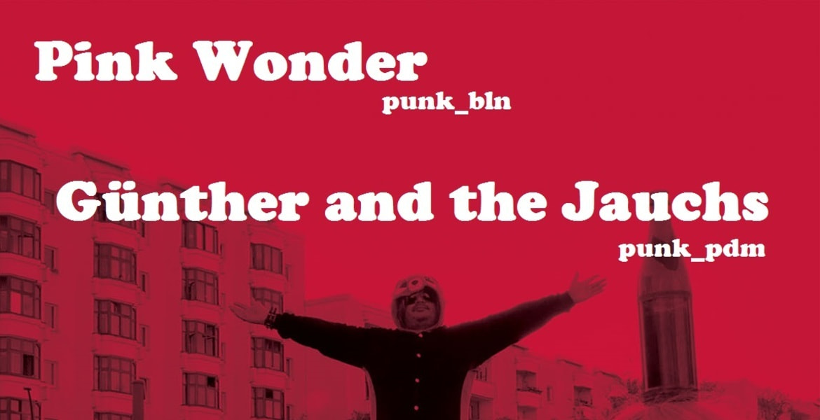 Tickets Pink Wonder + Günther and the Jauchs,  in Berlin