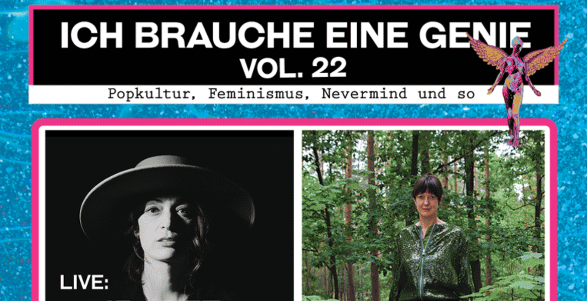 Tickets Ich brauche eine Genie #22 , Popkultur, Feminismus, Nevermind & so in Berlin