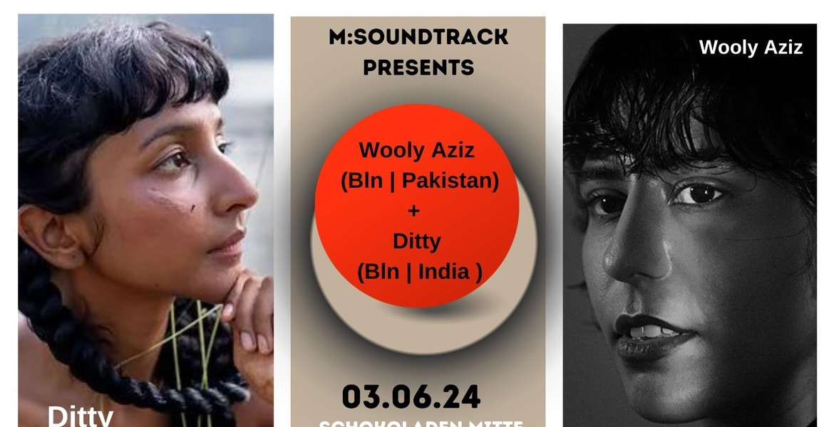 Tickets WOOLY AZIZ (Bln/Pakistan) progressive R&B, Soul and Left-Field music, & DITTY (Bln/India) environmentally concious storytellling in Berlin