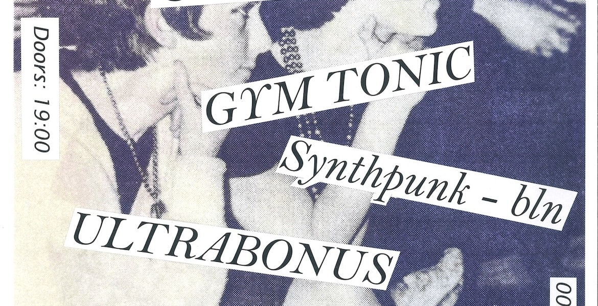 Tickets GYM TONIC (synth-punk, bln), & PERMANENT DAYLIGHT (wave, bln) in Berlin