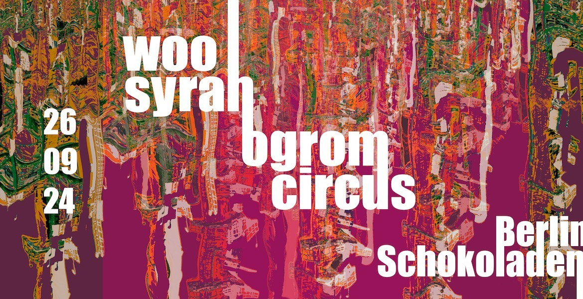 Tickets OGROM CIRCUS (psych pop, bln), & WOO SYRAH (post-grunge, bln) in Berlin