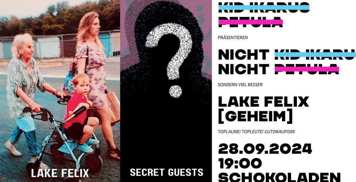 Tickets Gebürtstag TINGS:Kid Ikarus+ Petula celebrate w/ :: LAKE FELIX + (GEHEIM BAND), M:Soundtrack presents: in Berlin