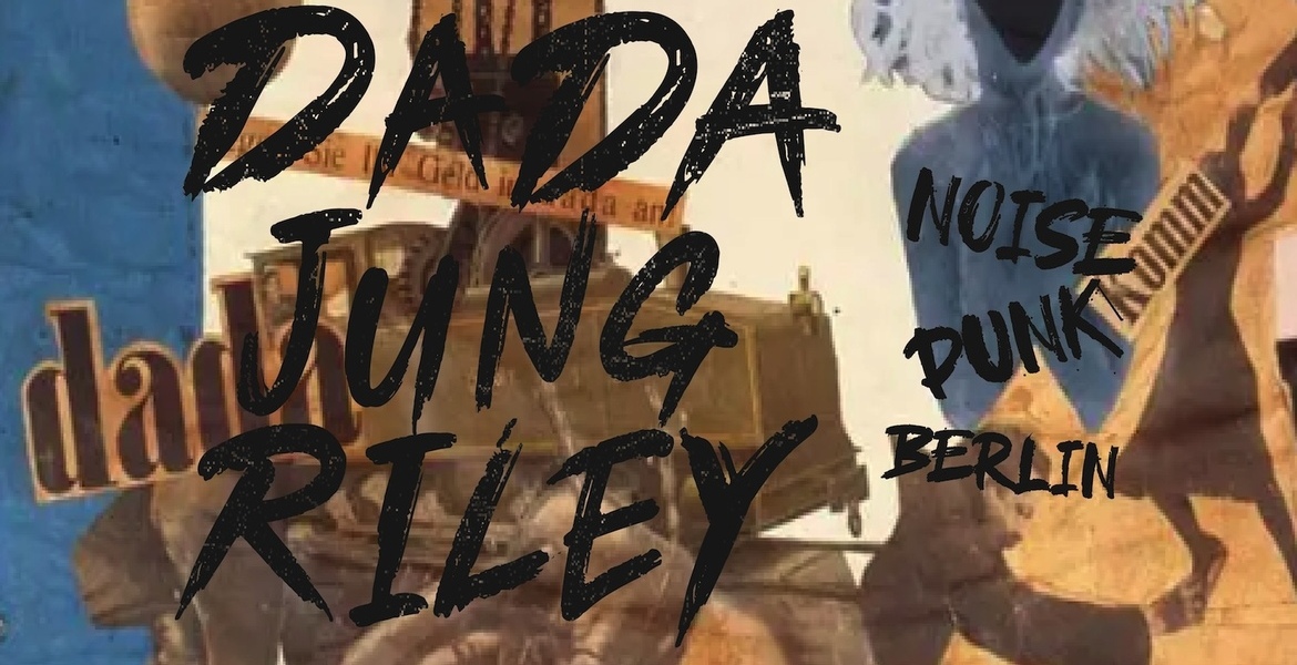 Tickets DADA JUNG RILEY (noise-punk, bln), & SPAR HORNET (drone noise) in Berlin