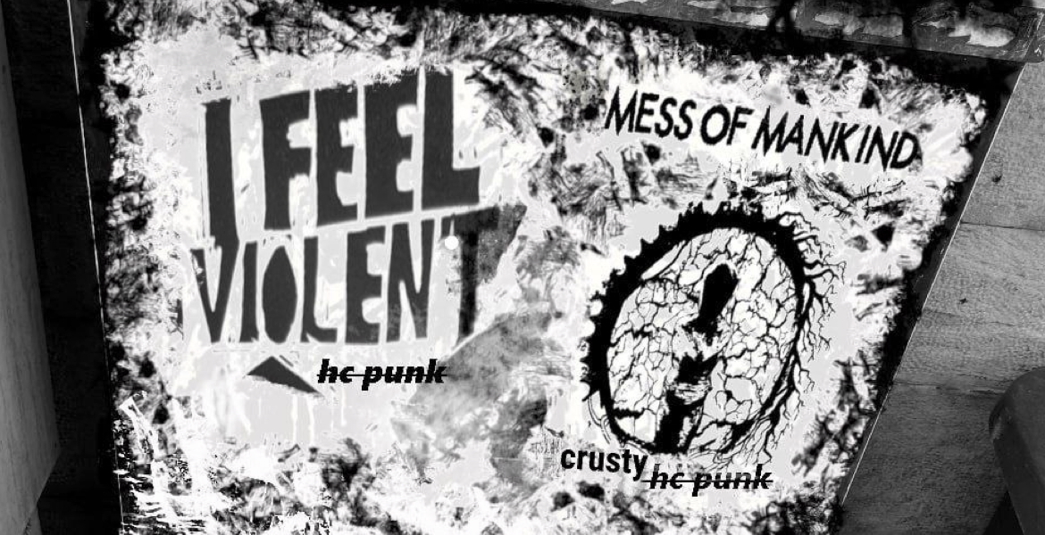 Tickets MESS OF MANKIND (crusty hc punk, nbg), & I FEEL VIOLENT (hc punk, bln) in Berlin