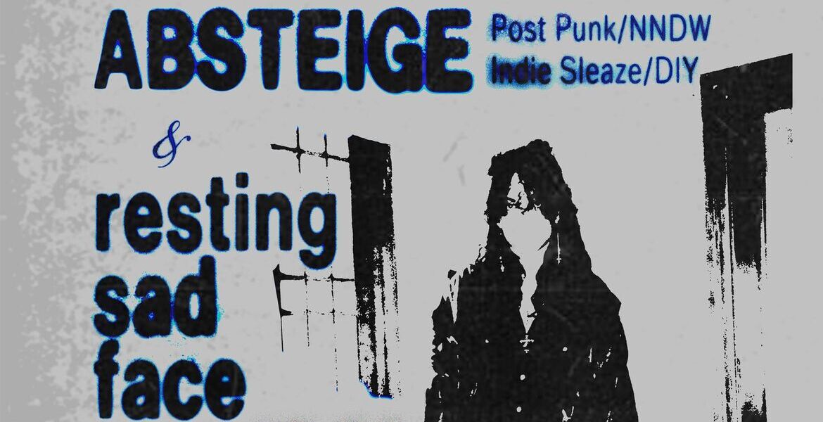 Tickets Absteige + Resting Sad Face, in Berlin