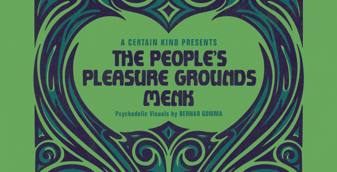 Tickets The People’s Pleasure Grounds (Rotterdam) + MENK (60s/psychedelia/berlin), A Certain Kind Presents  in Berlin