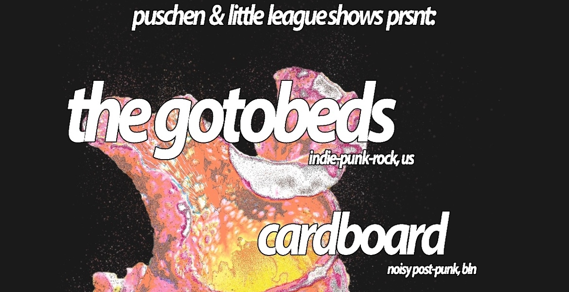Tickets THE GOTOBEDS (indie-punk-rock, us), + TREIBGUT (garage-punk duo, bln) in Berlin