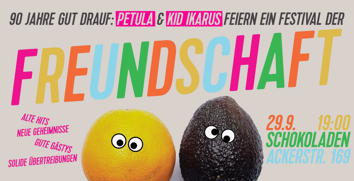 Tickets PETULA, KID IKARUS & FRENS: FESTIVAL DER FREUNDSCHAFT,  in Berlin