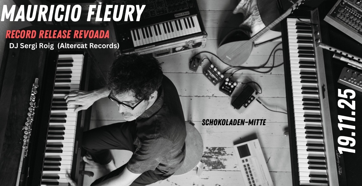 Tickets Mauricio Fleury "Revoada" Record Release party! + DJ set w/ Sergi Roig (Altercat Records), before 20 Uhr and after 22 uhr in Berlin