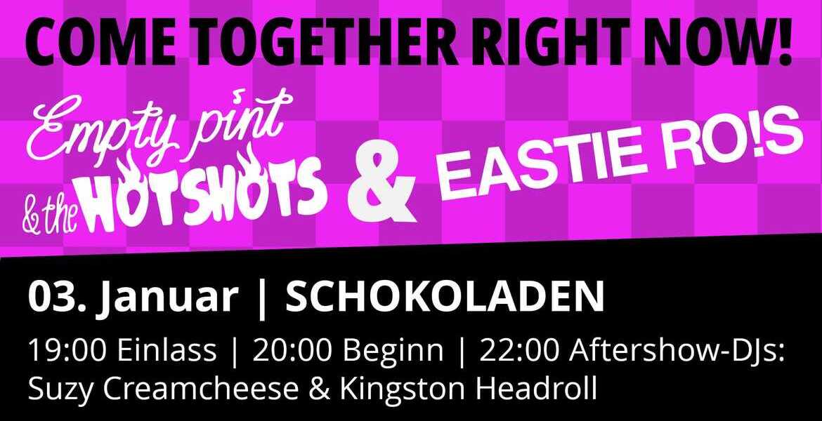 Tickets EMPTY PINT & THE HOTSHOTS + EASTIE RO!S, in Berlin