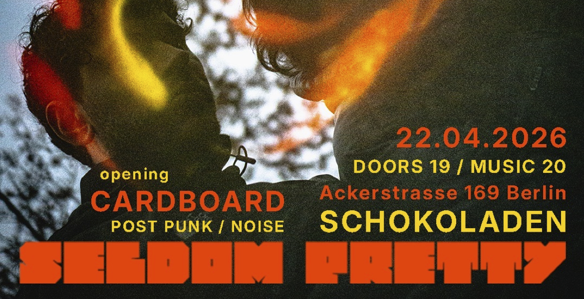 Tickets SELDOM PRETTY (post-punk/alternative, it), & CARDBOARD (noisy punk, bln) in Berlin