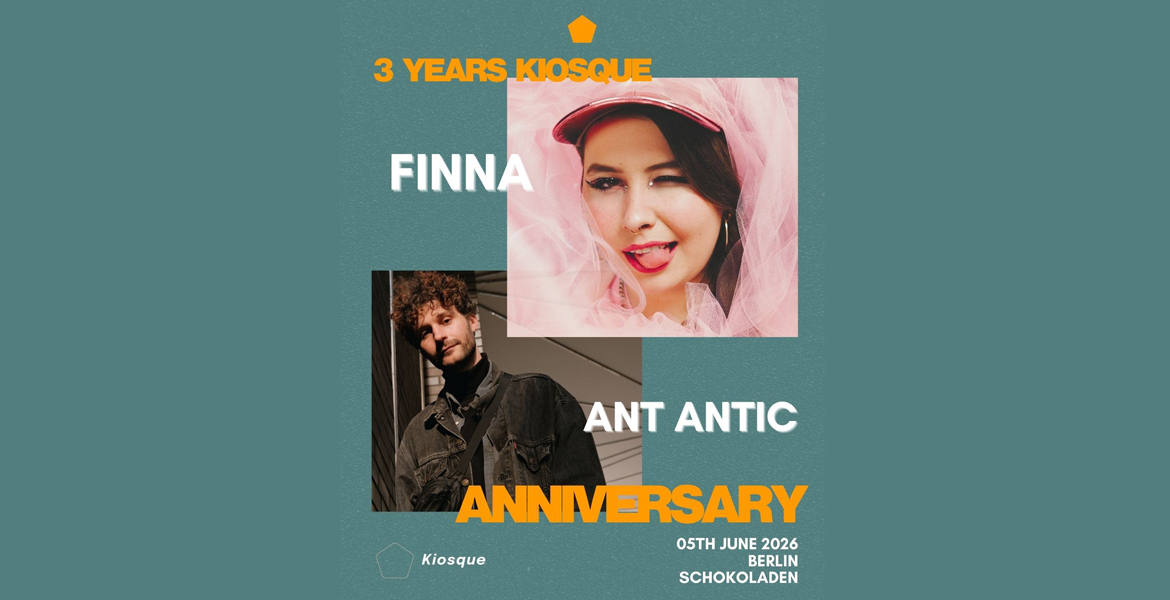 Tickets 3 Jahre Kiosque, Mit Ant Antic, Finna & ____ (tbc) in Berlin