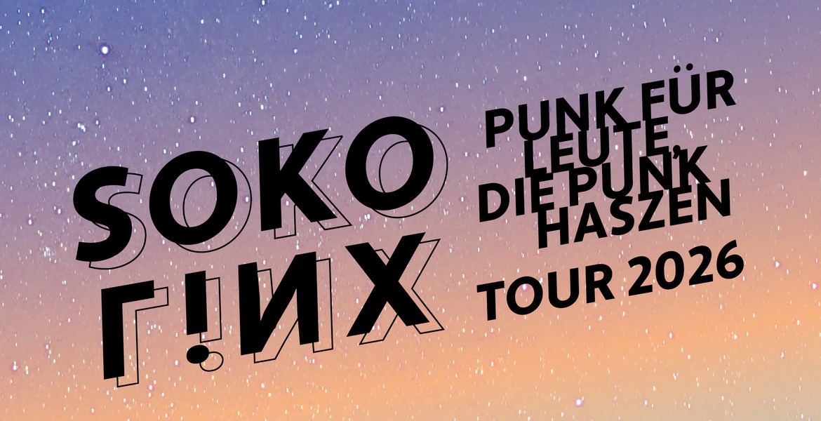 Tickets SOKO LiNX PUNK FÜR LEUTE, DIE PUNK HASZEN - TOUR 2026, + tba in Berlin