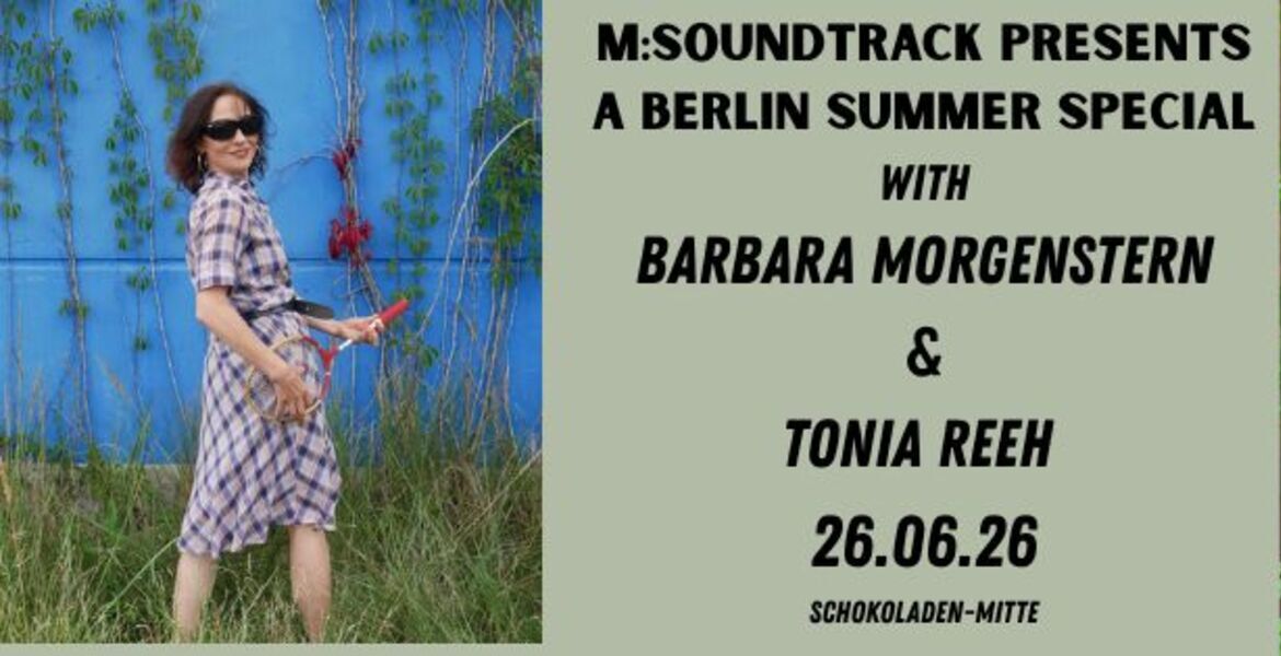 Tickets A Berlin Summer SPECIAL, w/ Barbara Morgenstern + Tonia Reeh  in Berlin